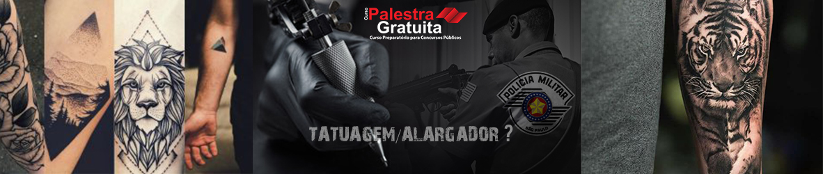 Pode ter tatuagem ou alargador na Polícia Militar do Estado de São Paulo?