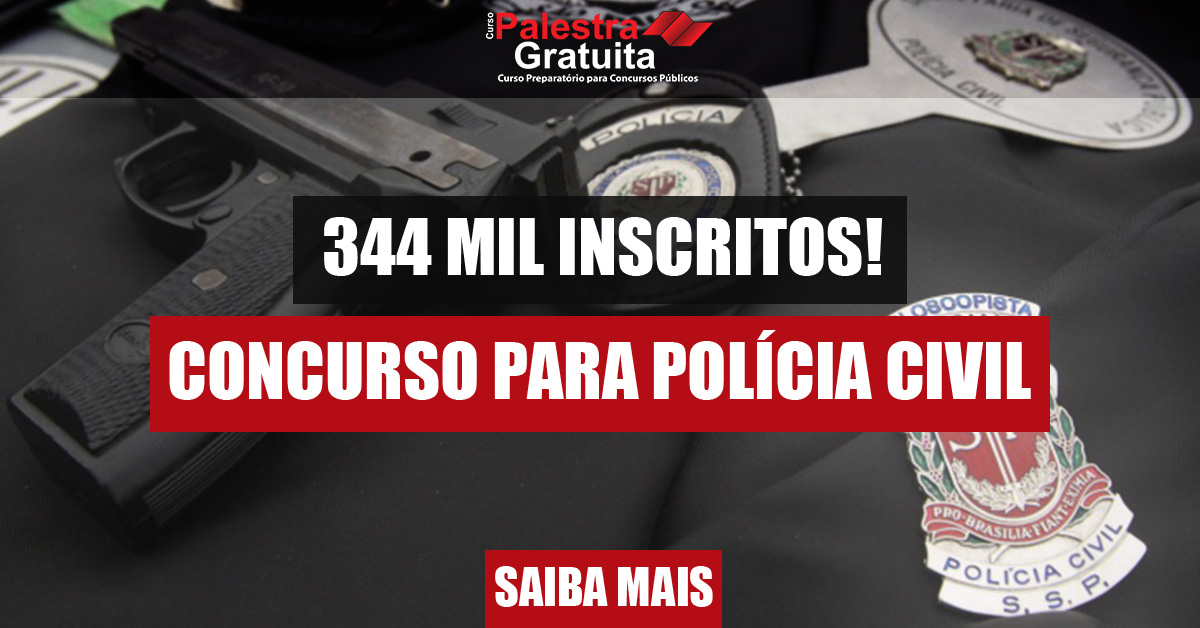 344 MIL INSCRITOS NO CONCURSO DA POLÍCIA CIVIL