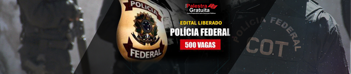 Edital da Polícia Federal Divulgado