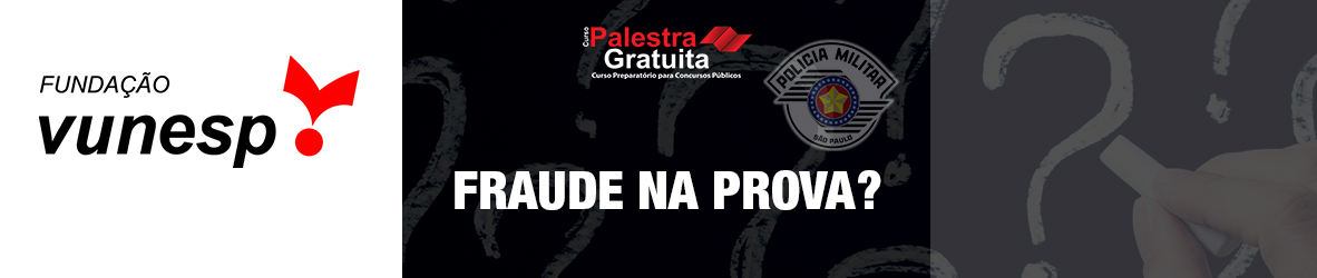 EDITORIAL: Ocorreu Fraude no Concurso Para Soldado da PM?