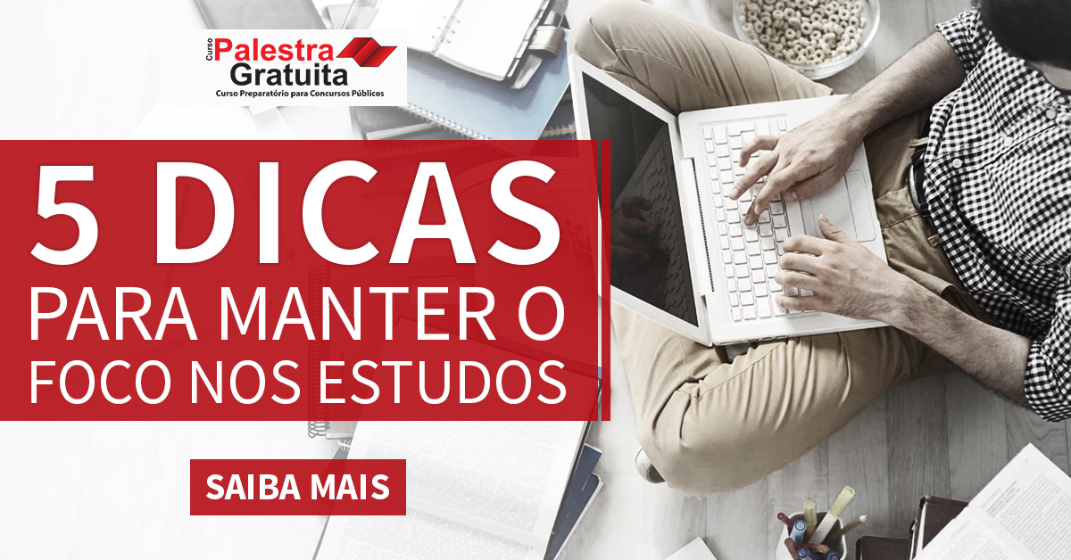 Concurso da PM – 5 Dicas para manter o foco nos estudos