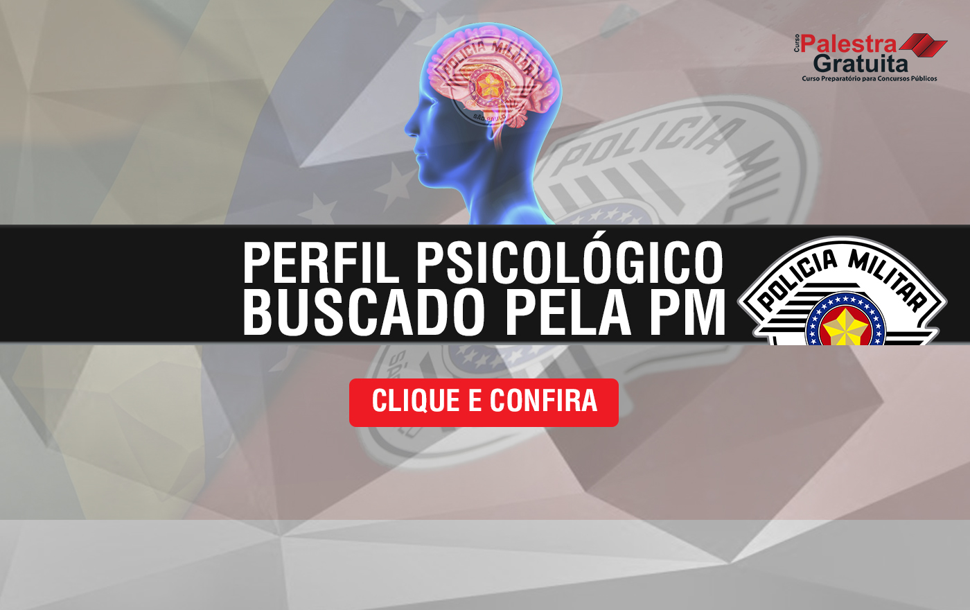 “FASE PSICOLÓGICA DA PM” – PERFIL PSICOLÓGICO BUSCADO PELA PM