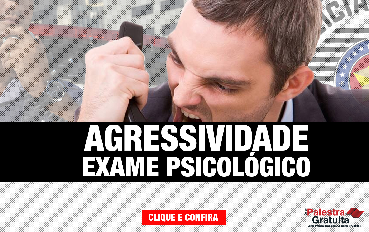 exame psicológico – AGRESSIVIDADE