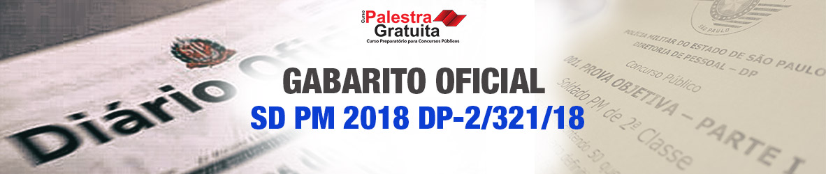 Gabarito Oficial SD PM 2018 – DP-2/321/18