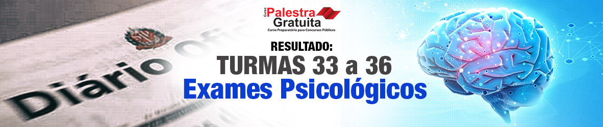 Resultado TURMA 33 A 36 – EXAMES PSICOLÓGICOS – SD PM