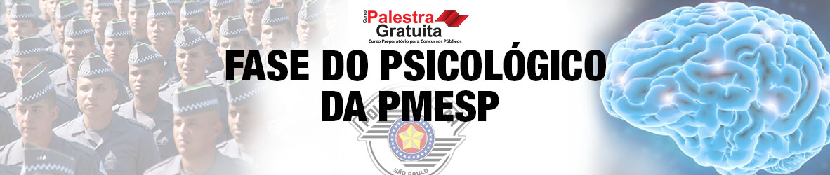 COMO SE SAIR BEM NA FASE DO PSICOLÓGICO DA PMESP