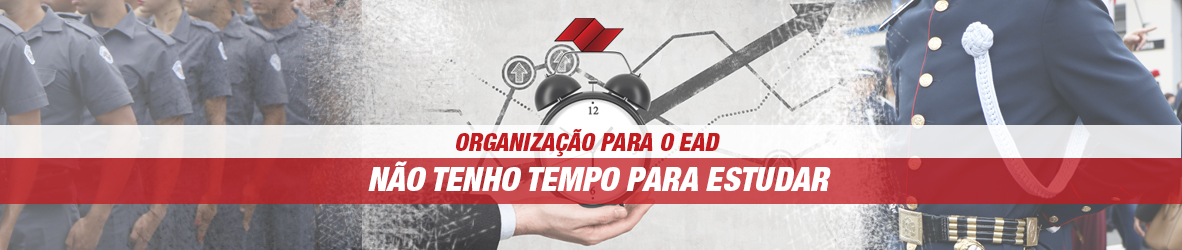 EAD – NÃO TENHO TEMPO PARA ESTUDAR, E AGORA?