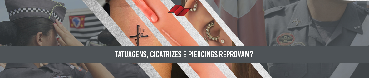 TATUAGENS, CICATRIZES E PIERCINGS REPROVAM?