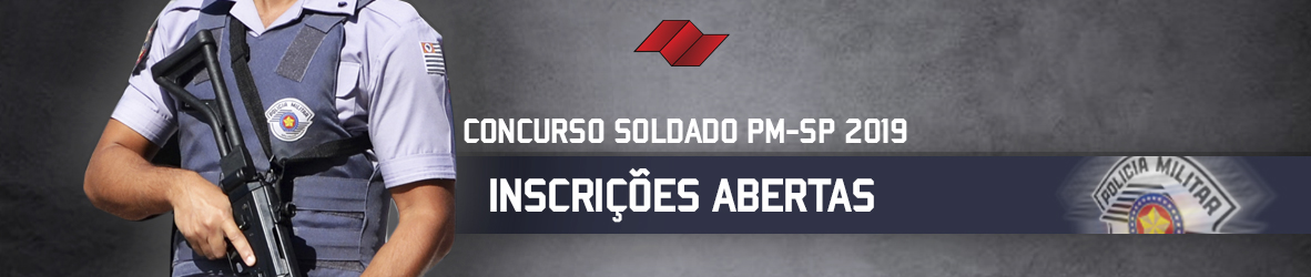 SOLDADO PMSP 2019 – INSCRIÇÕES ABERTAS