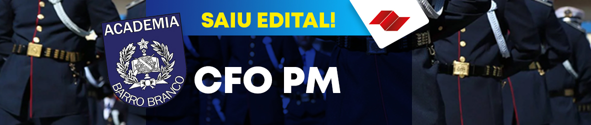 CONCURSO CFO | NOVO EDITAL PMESP