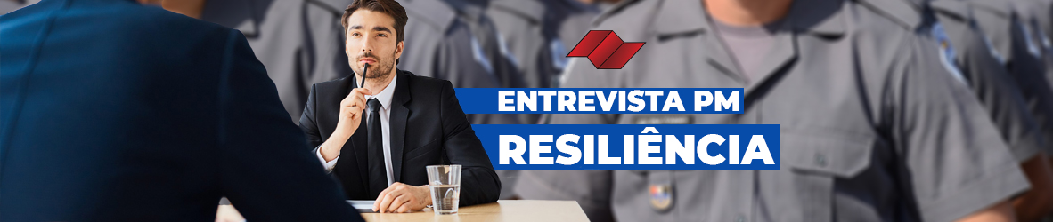 ENTREVISTA NA PM | RESILIÊNCIA