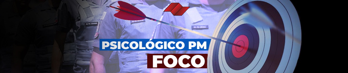 PSICOLÓGICO PM | FOCO