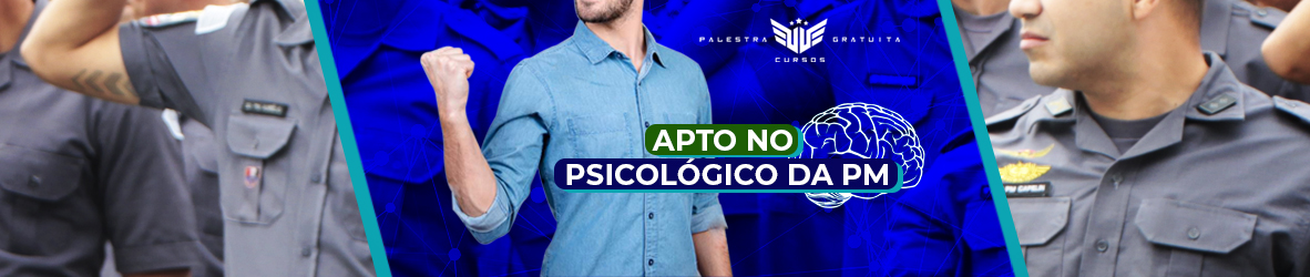 APROVAÇÃO NO PSICOLÓGICO DA PM