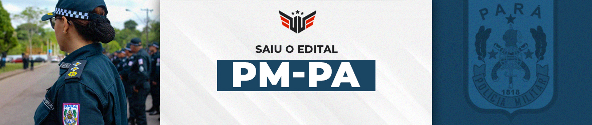 Concurso PM-PA | Soldados e Oficiais