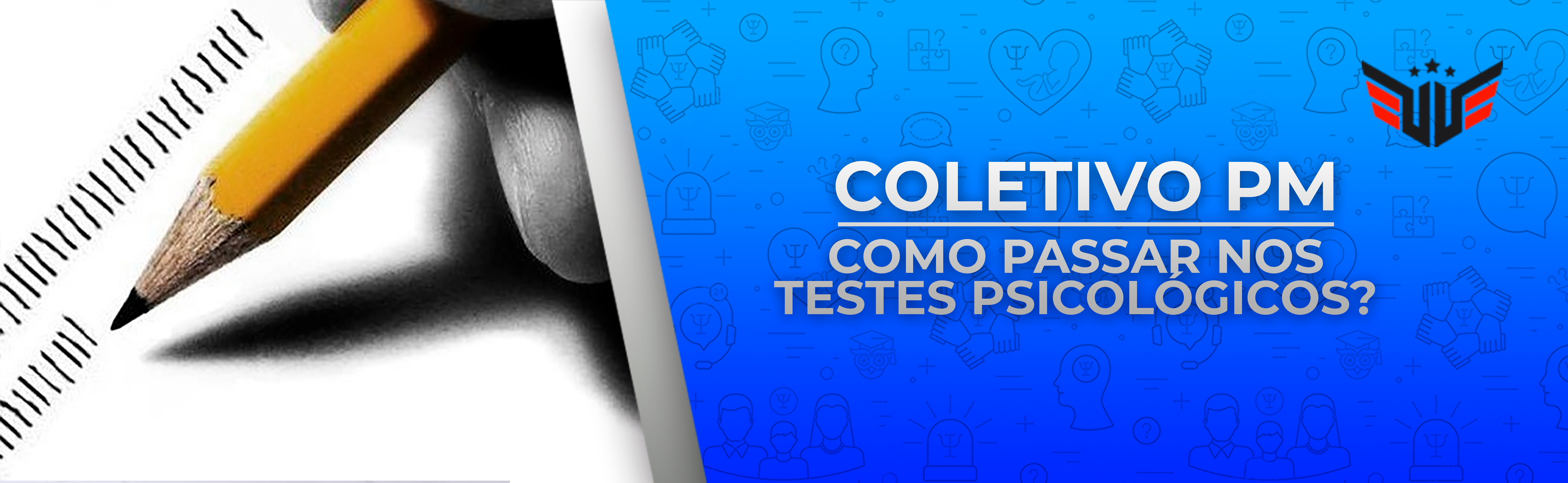 COLETIVO PM | COMO FUNCIONA OS TESTES PSICOLÓGICOS?