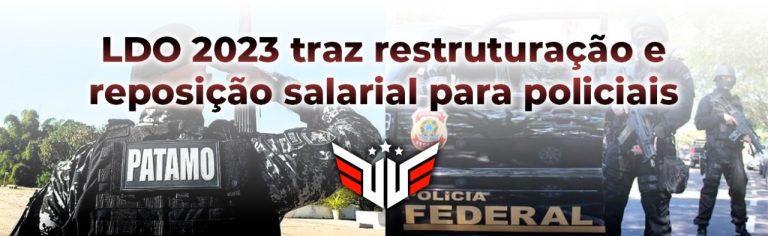 ldo reestruturação salarial polícial