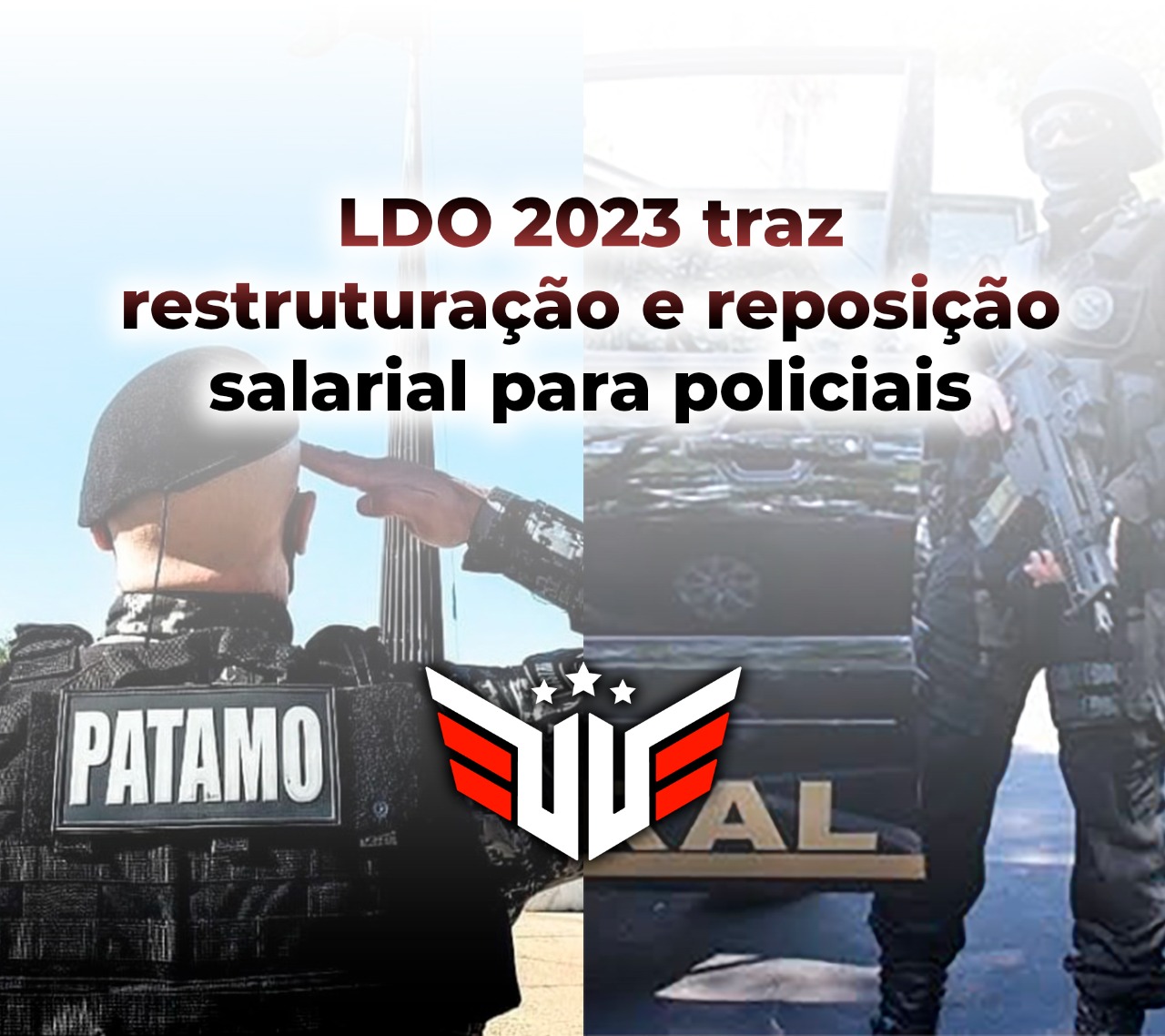 ldo reestruturação salarios políciais