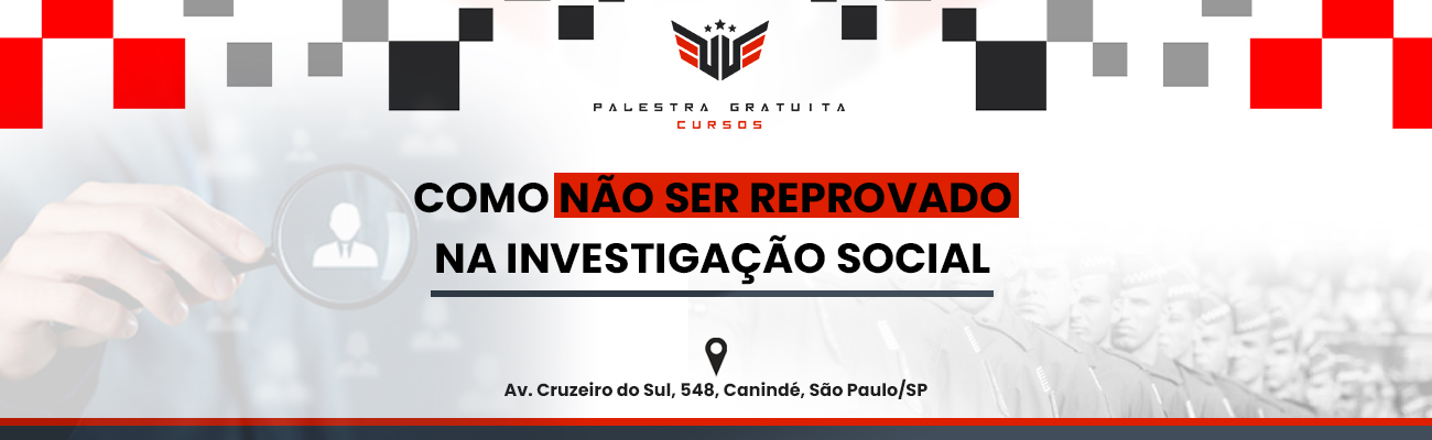 COMO NÃO SER REPROVADO NA INVESTIGAÇÃO SOCIAL DA PM