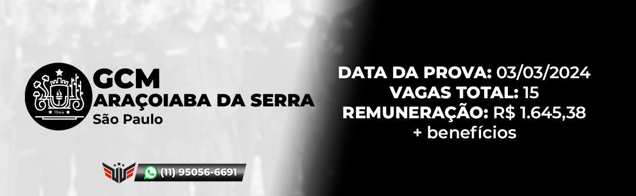 COMO FUNCIONA O CONCURSO PARA GCM DE ARAÇOIABA DA SERRA SP