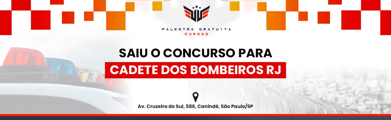 COMO FUNCIONA O CONCURSO PARA CADETE DOS BOMBEIROS RJ