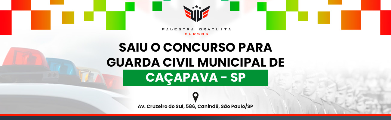 COMO FUNCIONA O CONCURSO PARA GCM DE CAÇAPAVA SP