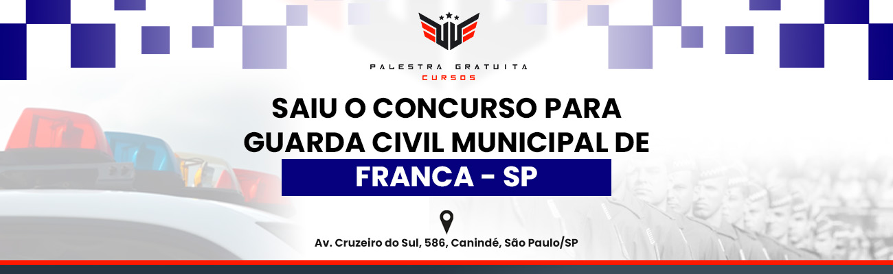 COMO FUNCIONA O CONCURSO PARA GCM DE FRANCA SP