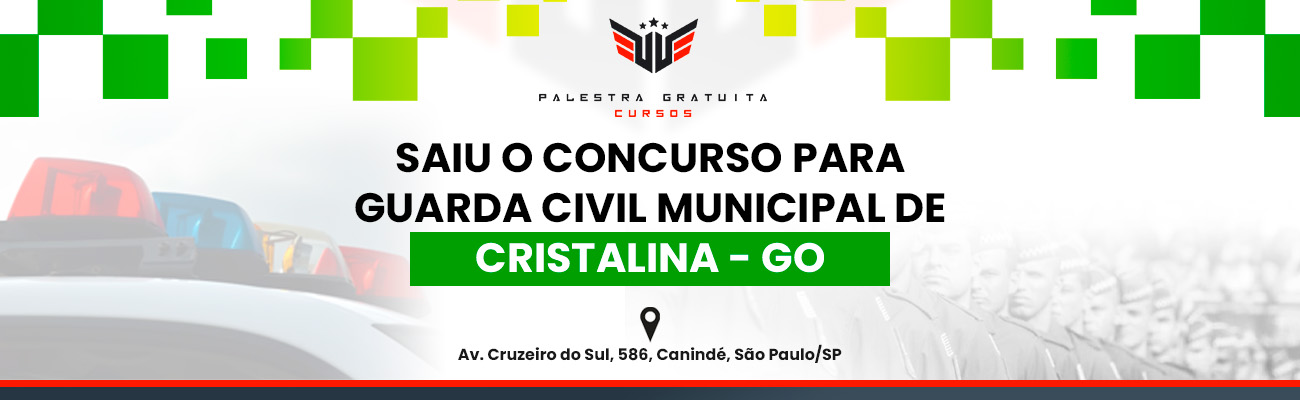 COMO FUNCIONA O CONCURSO PARA GCM DE CRISTALINA GO