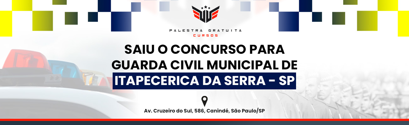 COMO FUNCIONA O CONCURSO PARA GCM DE ITAPECERICA DA SERRA SP