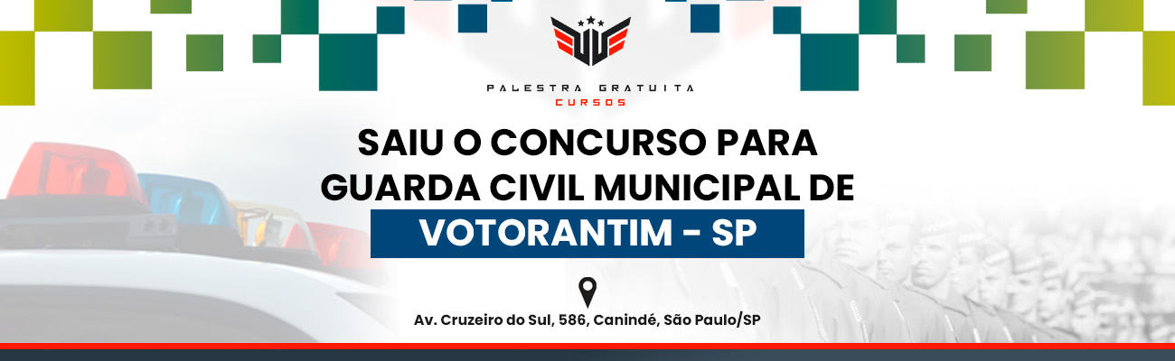 COMO FUNCIONA O CONCURSO PARA GCM DE VOTORANTIM SP