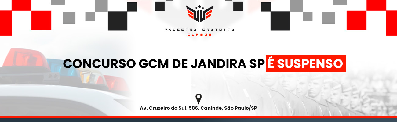 CONCURSO GCM DE JANDIRA SP É SUSPENSO