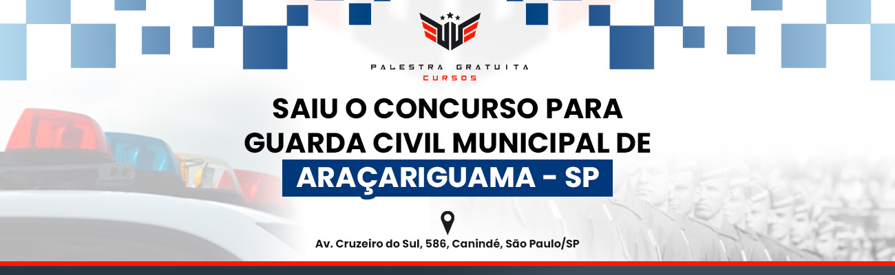 COMO FUNCIONA O CONCURSO DE GCM DE ARAÇARIGUAMA SP