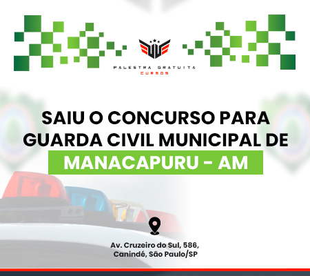 Como funciona o concurso para GCM de Manacapuru - AM