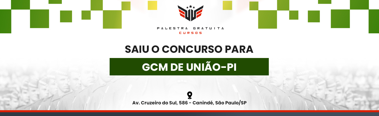 COMO FUNCIONA O CONCURSO DE GCM DE UNIÃO PI