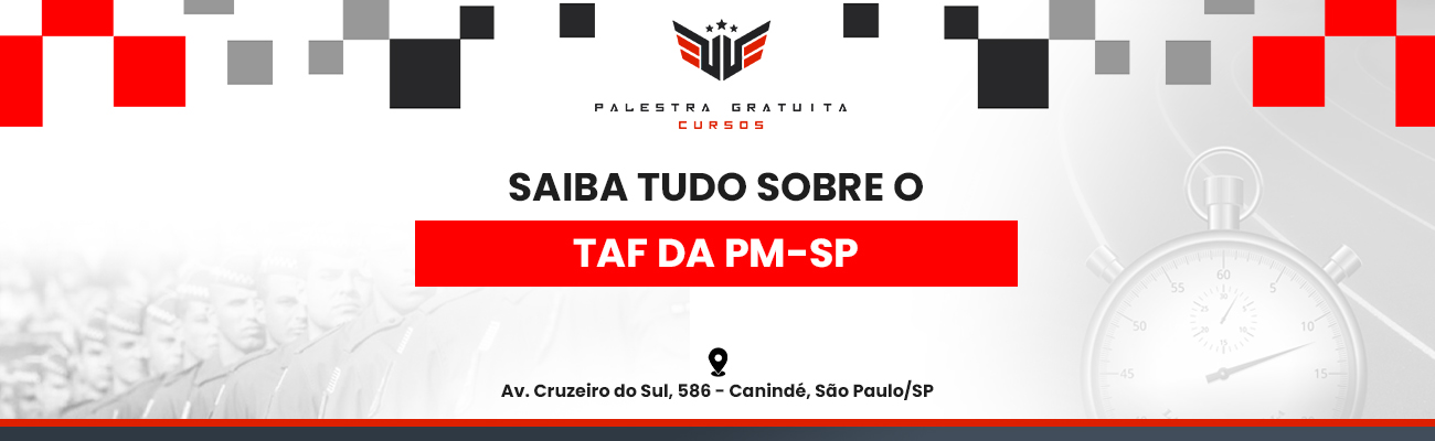 SAIBA TUDO SOBRE O TAF DA PM SP