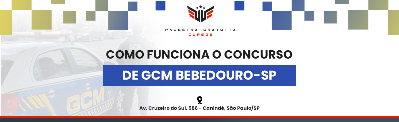 COMO FUNCIONA O CONCURSO DE GCM DE BEBEDOURO SP