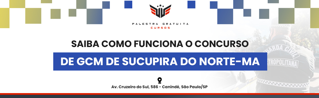 COMO FUNCIONA O CONCURSO DE GCM DE SUCUPIRA DO NORTE MA