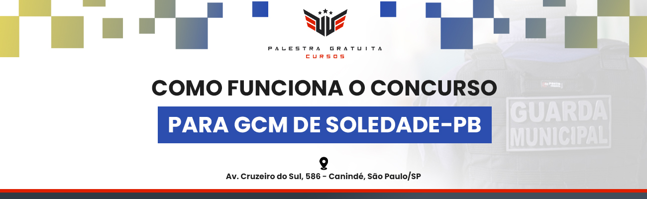 COMO FUNCIONA O CONCURSO DE GCM SOLEDADE PB