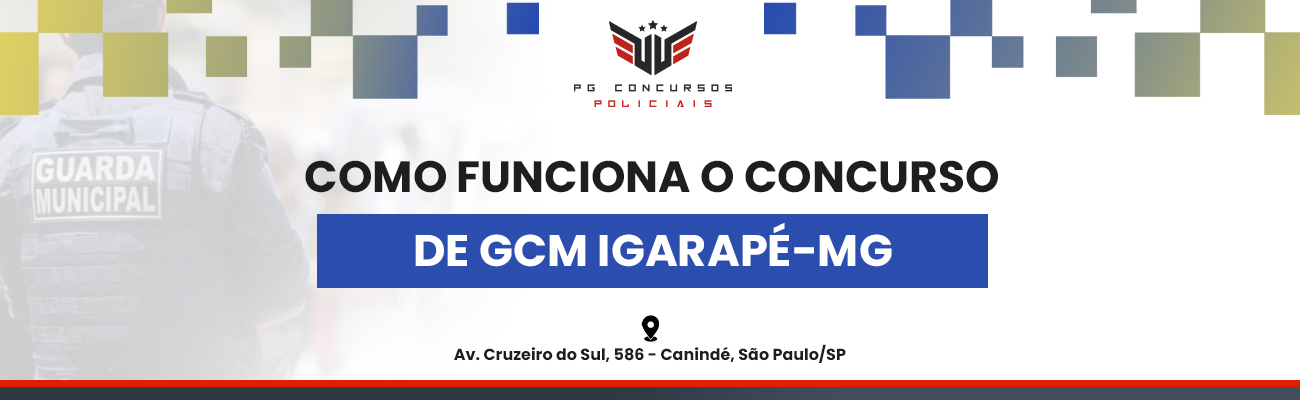 COMO FUNCIONA O CONCURSO DE GCM IGARAPÉ MG