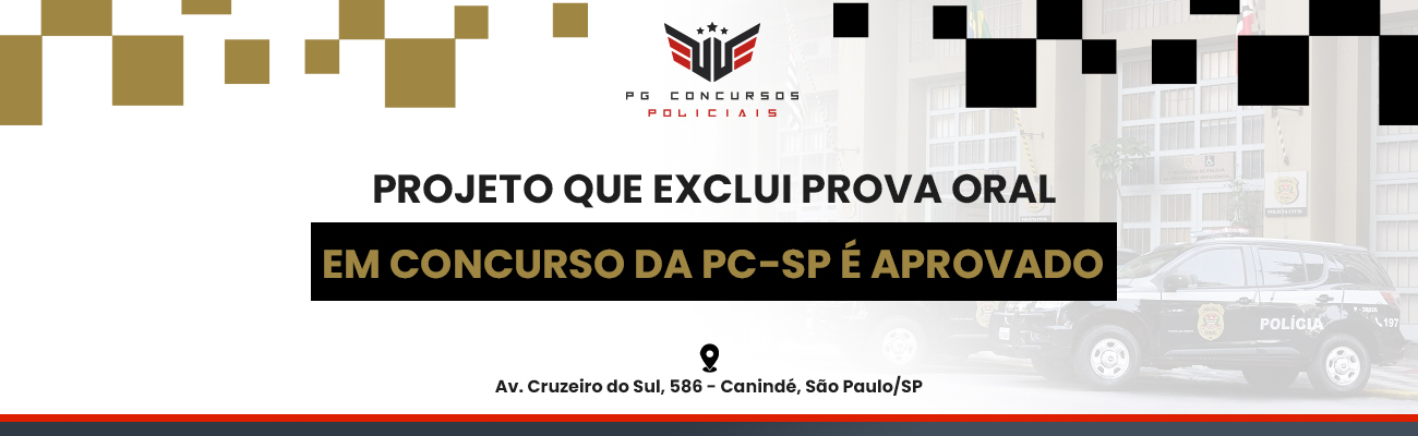PROJETO QUE EXCLUI PROVA ORAL EM CONCURSO PC SP É APROVADO
