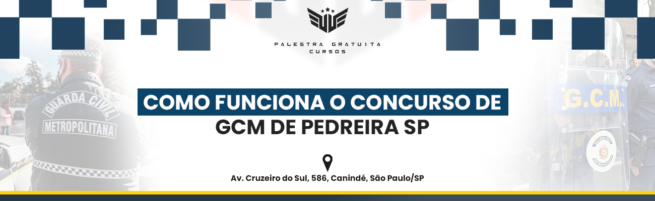 COMO FUNCIONA O CONCURSO DE GCM DE PEDREIRA SP