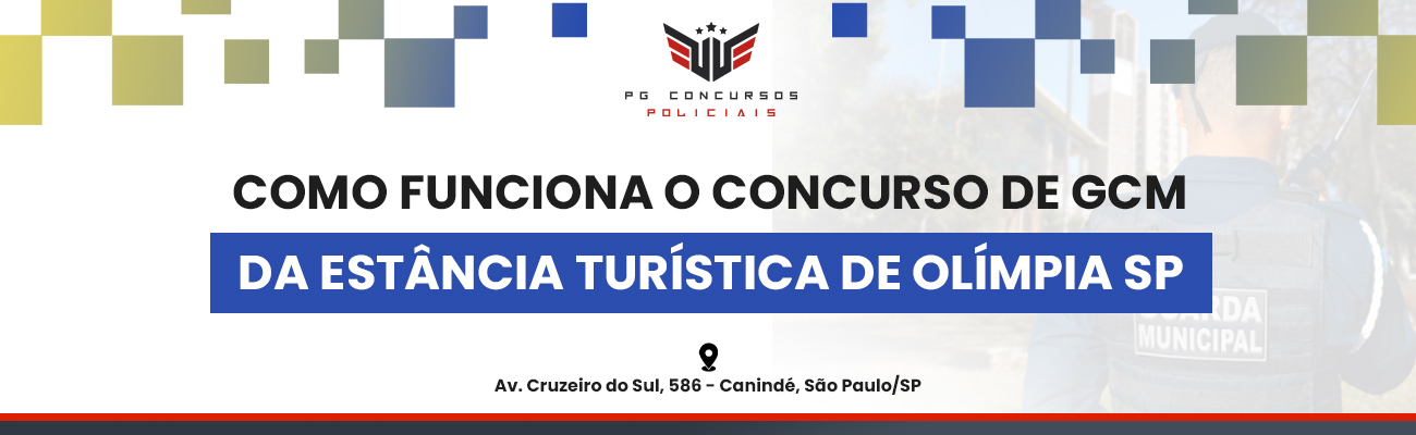 COMO FUNCIONA O CONCURSO DE GCM DA ESTÂNCIA TURÍSTICA DE OLÍMPIA SP