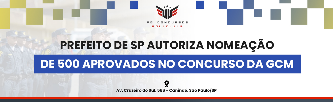 PREFEITO DE SP AUTORIZA NOMEAÇÃO DE 500 APROVADOS EM CONCURSO DE GCM
